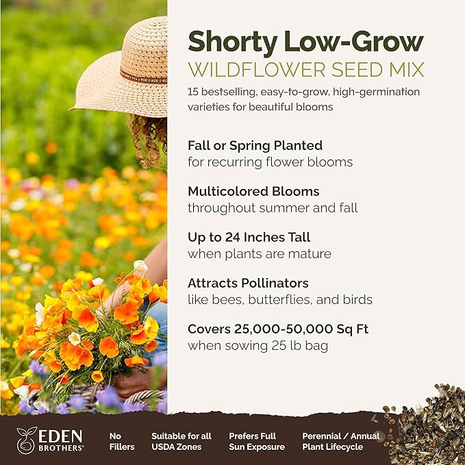 Eden Brothers Shorty Low Grow Wildflower Mixed Seeds for Planting, 25 lb, 12,000,000+ Seeds with Calendula, Cornflower | Attracts Pollinators, Plant in Spring or Fall, Zones 3, 4, 5, 6, 7, 8, 9, 10